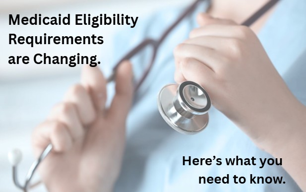 medicaid reqs are changing